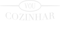 Vou Cozinhar